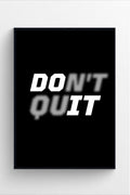 DON'T QUIT