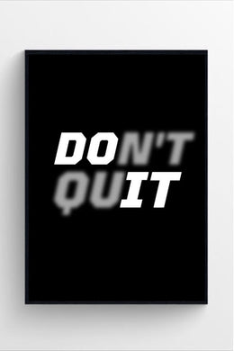 DON'T QUIT